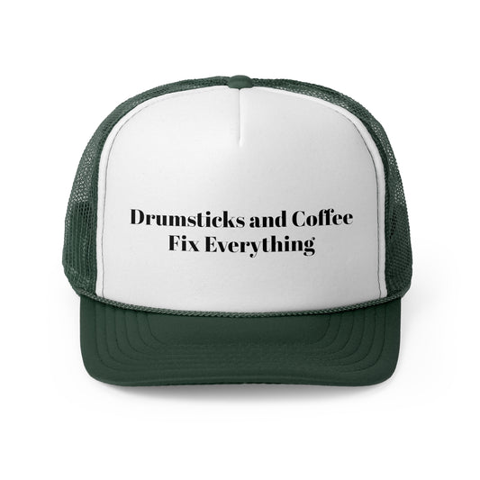 Drumsticks and Coffee Fix Everything - Trucker Caps